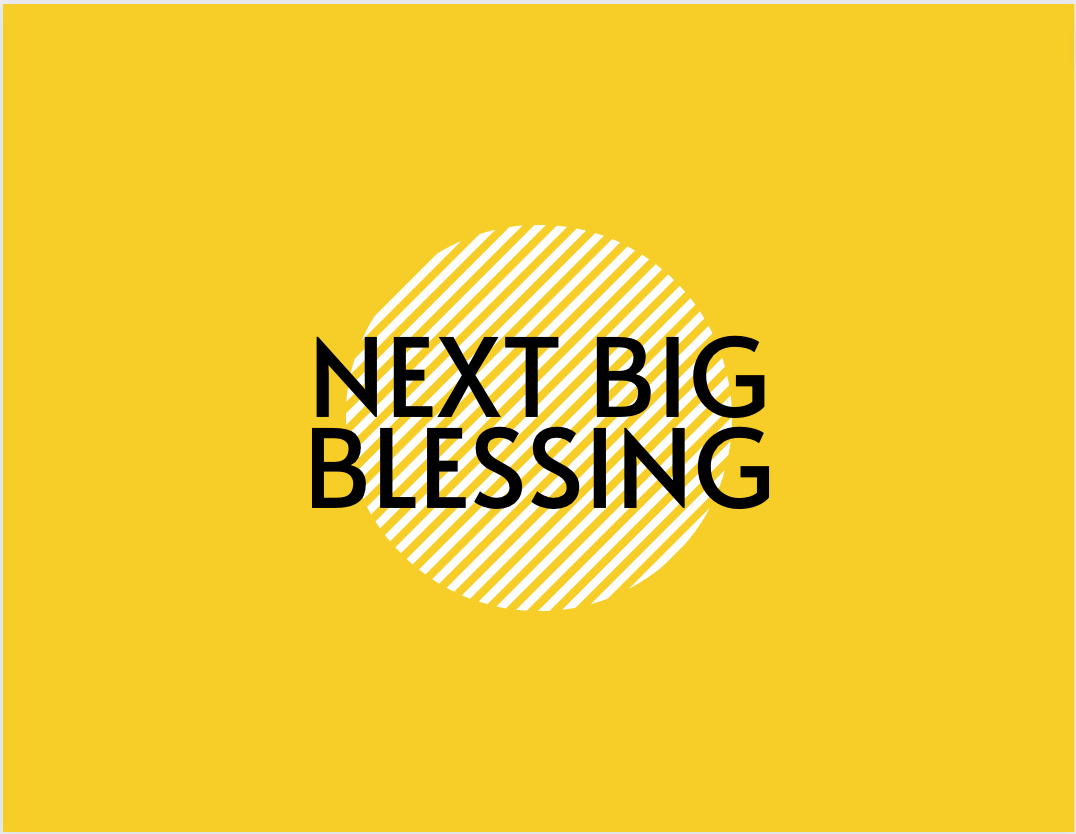 Next Big Blessing