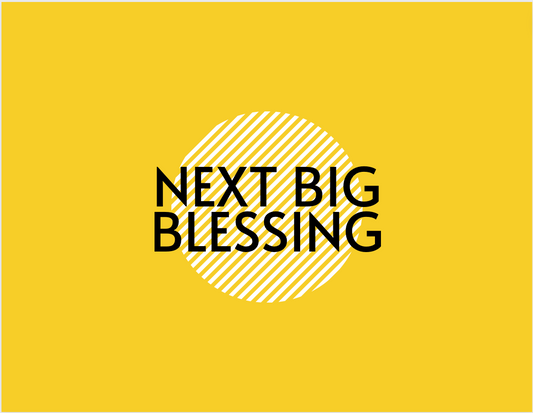 Next Big Blessing