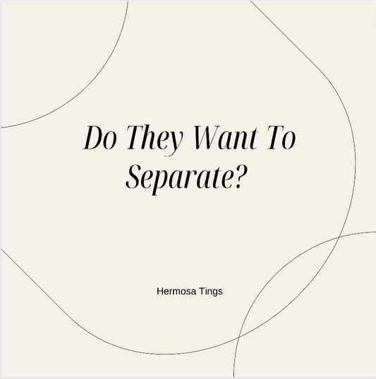 Do They Want To Separate