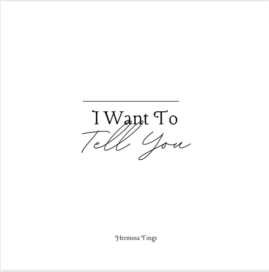 I Want To Tell You...