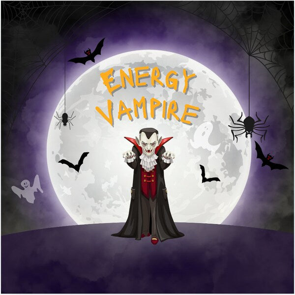 Who Is The Energy Vampire In Your Life?