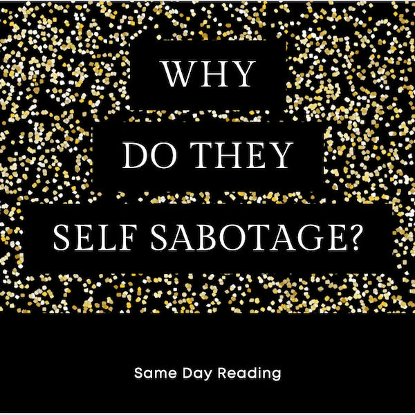 Why Do They Self Sabotage?