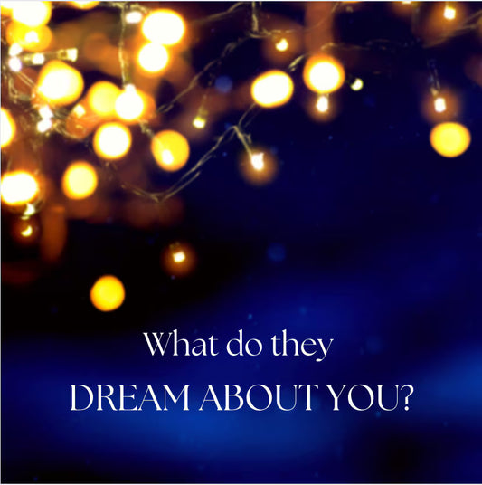 What Do They Dream About You?